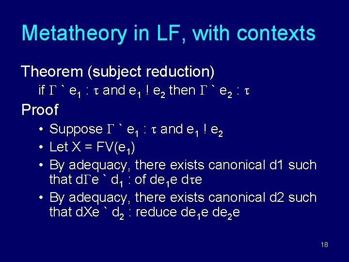 Metatheory in LF, with contexts Theorem (subject reduction) if ` e 1 : and Metatheory in LF, with contexts Theorem (subject reduction) if ` e 1 : and