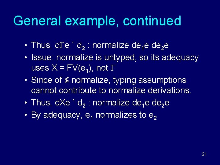 General example, continued • Thus, d e ` d 2 : normalize de 1 General example, continued • Thus, d e ` d 2 : normalize de 1