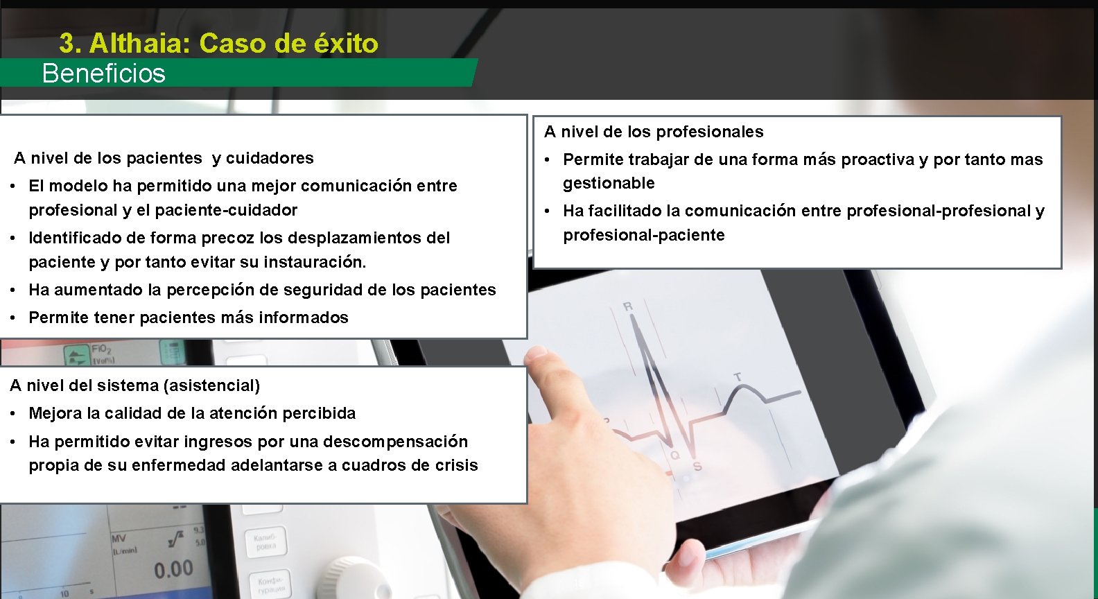 3. Althaia: Caso de éxito Beneficios A nivel de los profesionales A nivel de