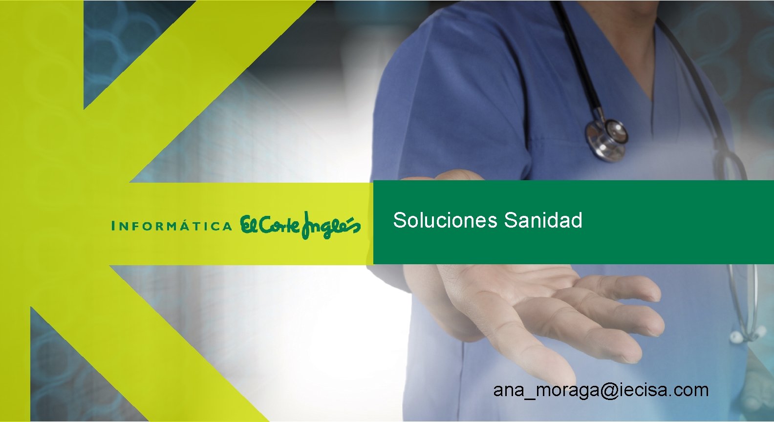 Soluciones Sanidad ana_moraga@iecisa. com 