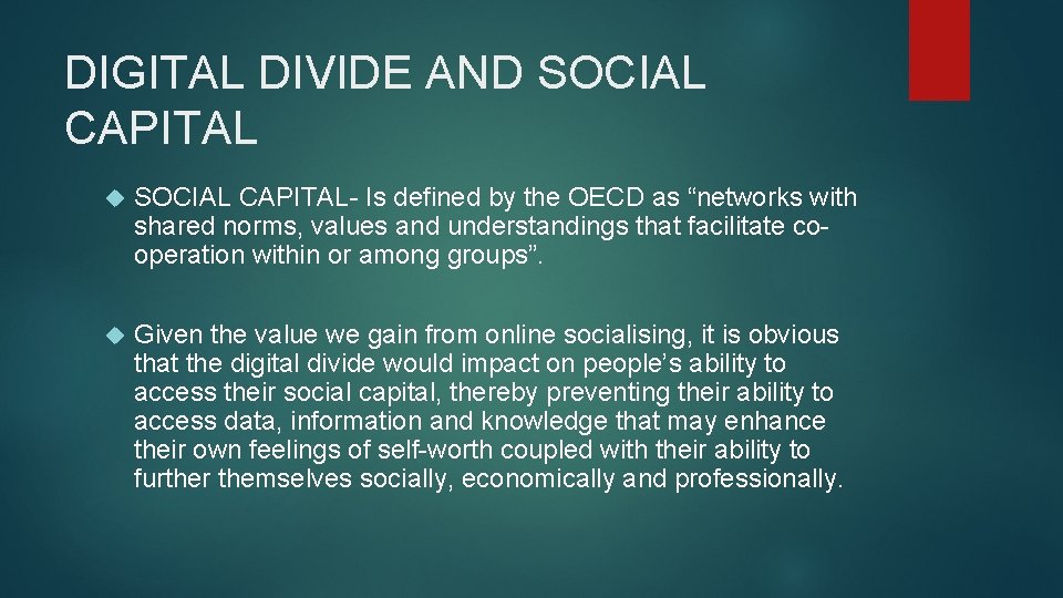 DIGITAL DIVIDE AND SOCIAL CAPITAL- Is defined by the OECD as “networks with shared