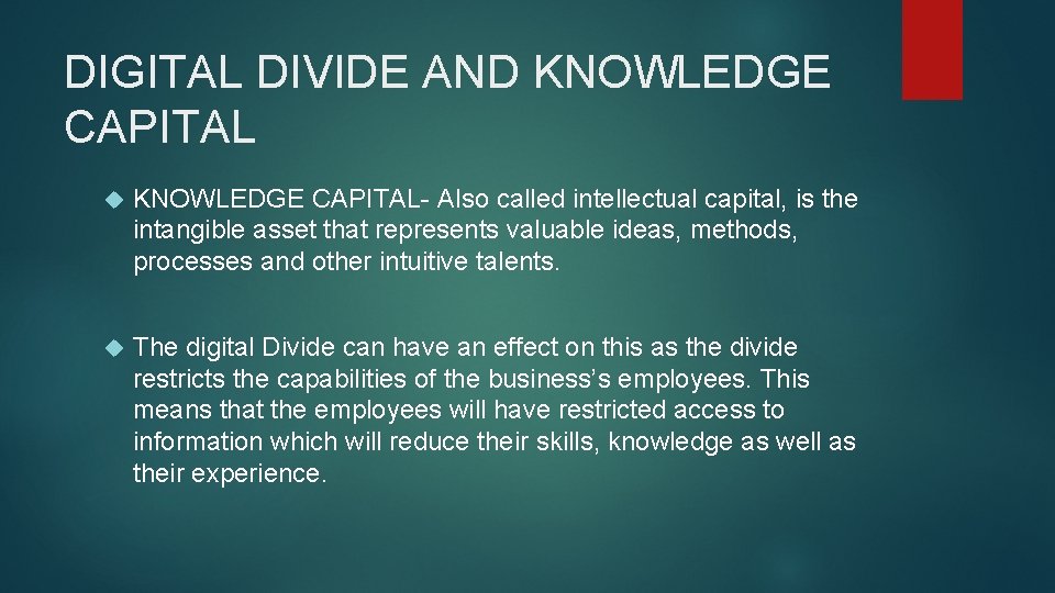 DIGITAL DIVIDE AND KNOWLEDGE CAPITAL- Also called intellectual capital, is the intangible asset that