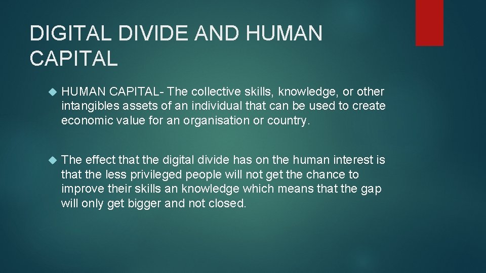 DIGITAL DIVIDE AND HUMAN CAPITAL- The collective skills, knowledge, or other intangibles assets of