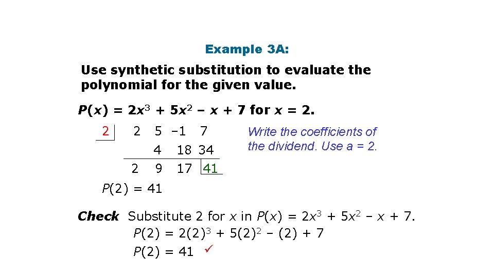 Example 3 A: Use synthetic substitution to evaluate the polynomial for the given value.