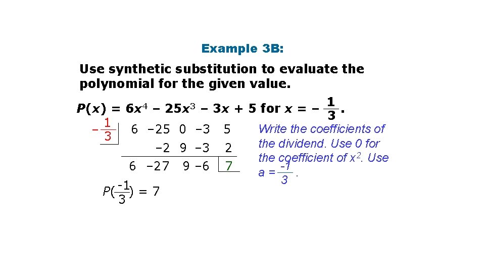 Example 3 B: Use synthetic substitution to evaluate the polynomial for the given value.