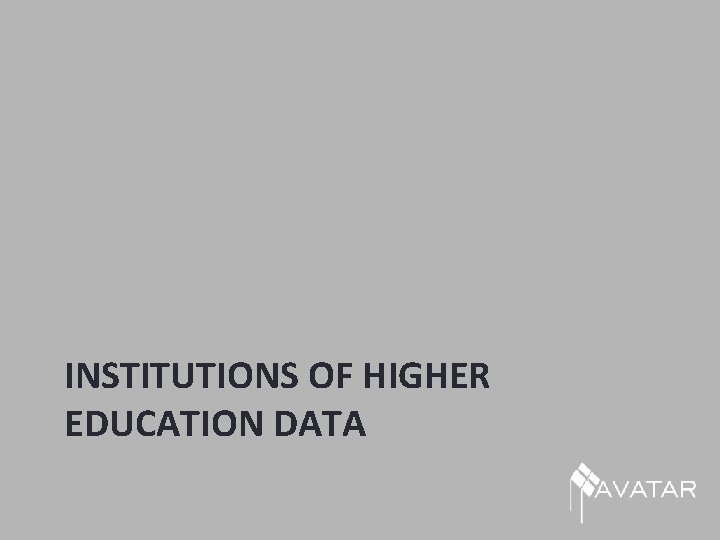 INSTITUTIONS OF HIGHER EDUCATION DATA 