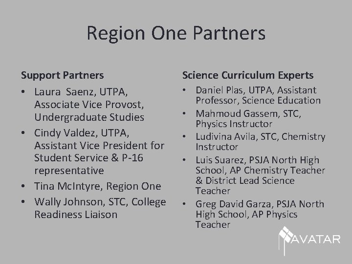 Region One Partners Support Partners • Laura Saenz, UTPA, Associate Vice Provost, Undergraduate Studies