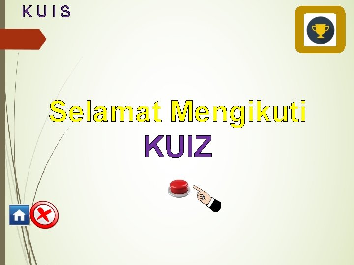 KUIS Selamat Mengikuti KUIZ 