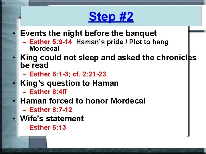 Step #2 • Events the night before the banquet – Esther 5: 9 -14