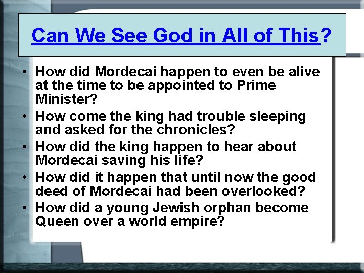 Can We See God in All of This? • How did Mordecai happen to