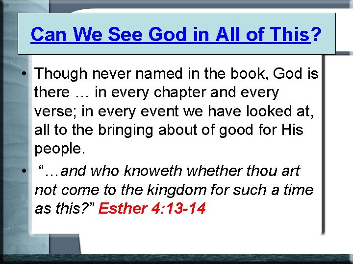 Can We See God in All of This? • Though never named in the