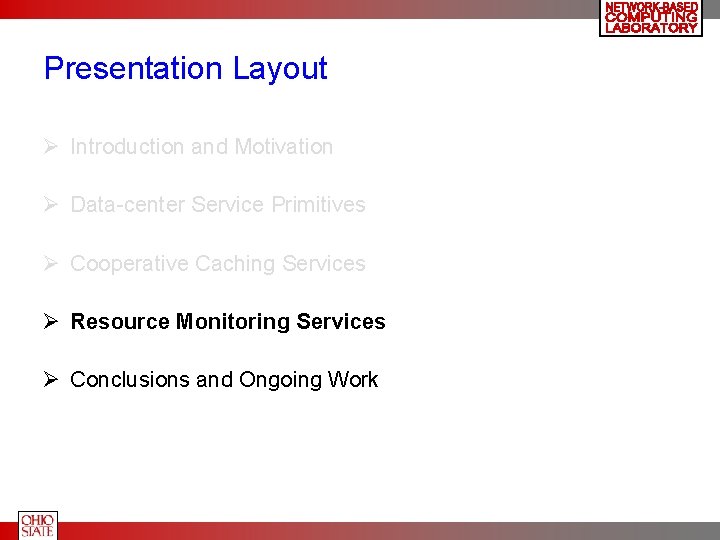 Presentation Layout Ø Introduction and Motivation Ø Data-center Service Primitives Ø Cooperative Caching Services