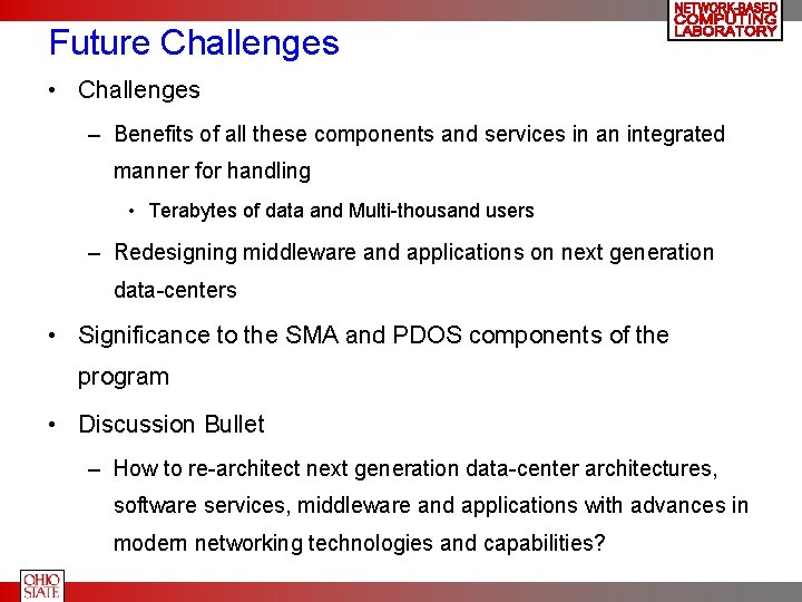 Future Challenges • Challenges – Benefits of all these components and services in an