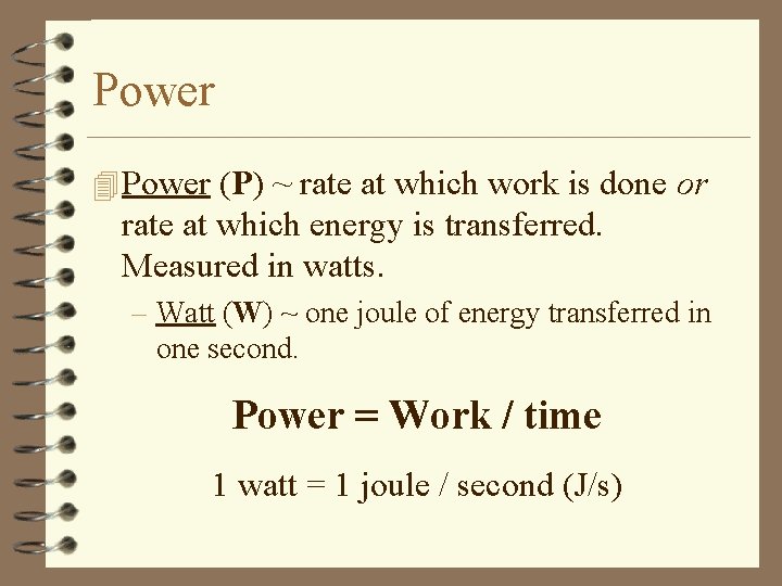 Power 4 Power (P) ~ rate at which work is done or rate at