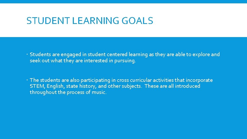 STUDENT LEARNING GOALS Students are engaged in student centered learning as they are able