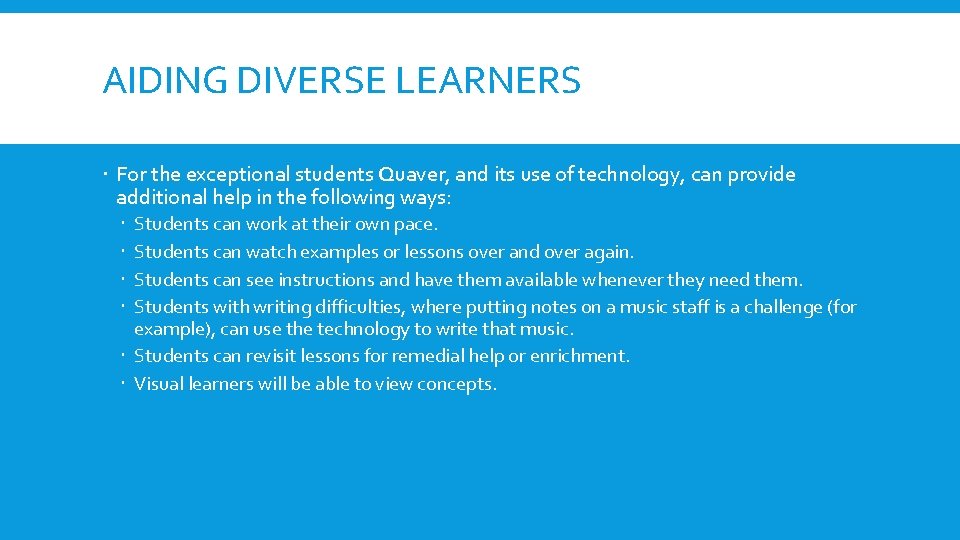 AIDING DIVERSE LEARNERS For the exceptional students Quaver, and its use of technology, can