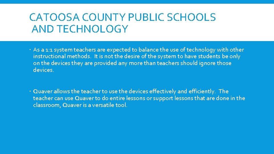 CATOOSA COUNTY PUBLIC SCHOOLS AND TECHNOLOGY As a 1: 1 system teachers are expected