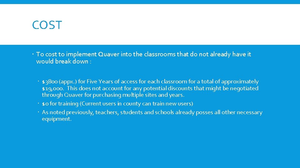 COST To cost to implement Quaver into the classrooms that do not already have