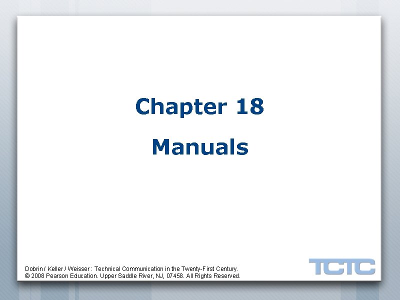 Chapter 18 Manuals Dobrin / Keller / Weisser : Technical Communication in the Twenty-First