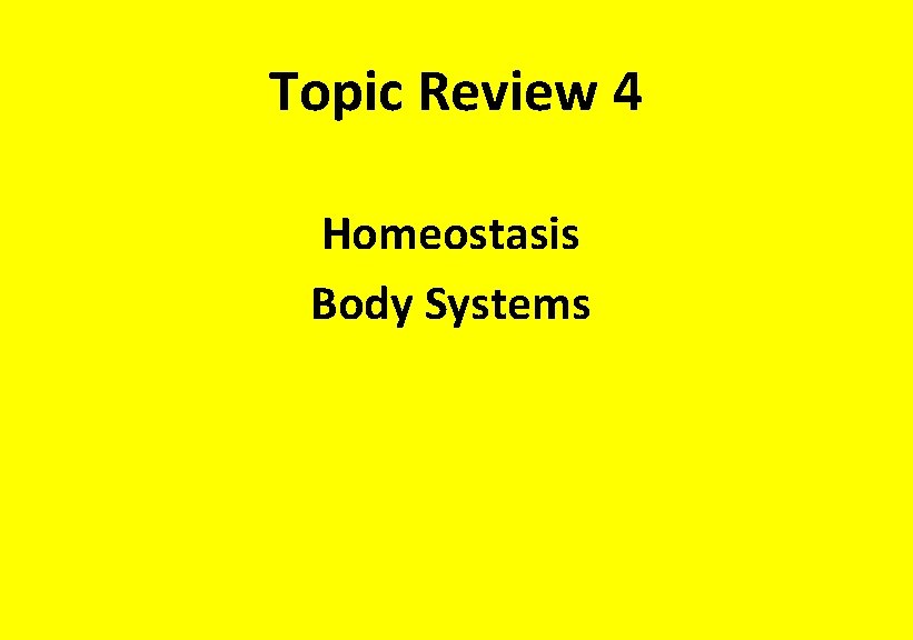 Topic Review 4 Homeostasis Body Systems 