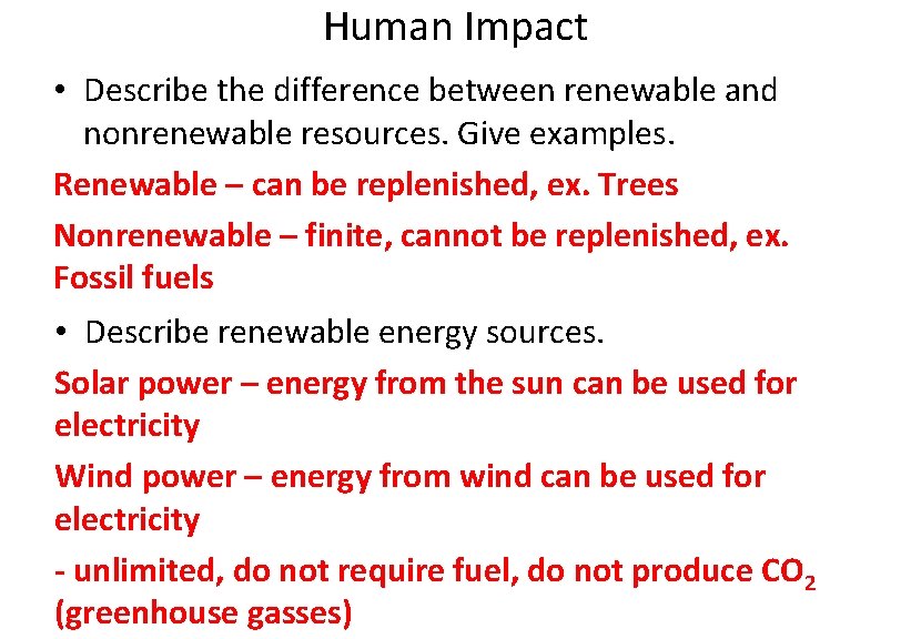 Human Impact • Describe the difference between renewable and nonrenewable resources. Give examples. Renewable