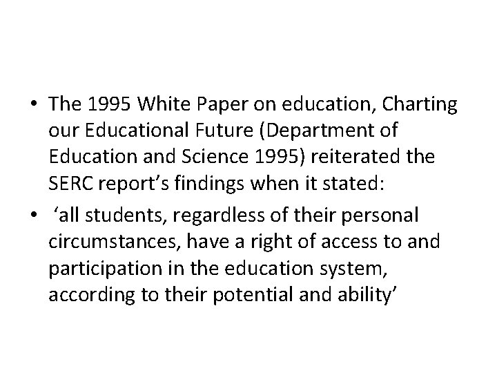  • The 1995 White Paper on education, Charting our Educational Future (Department of