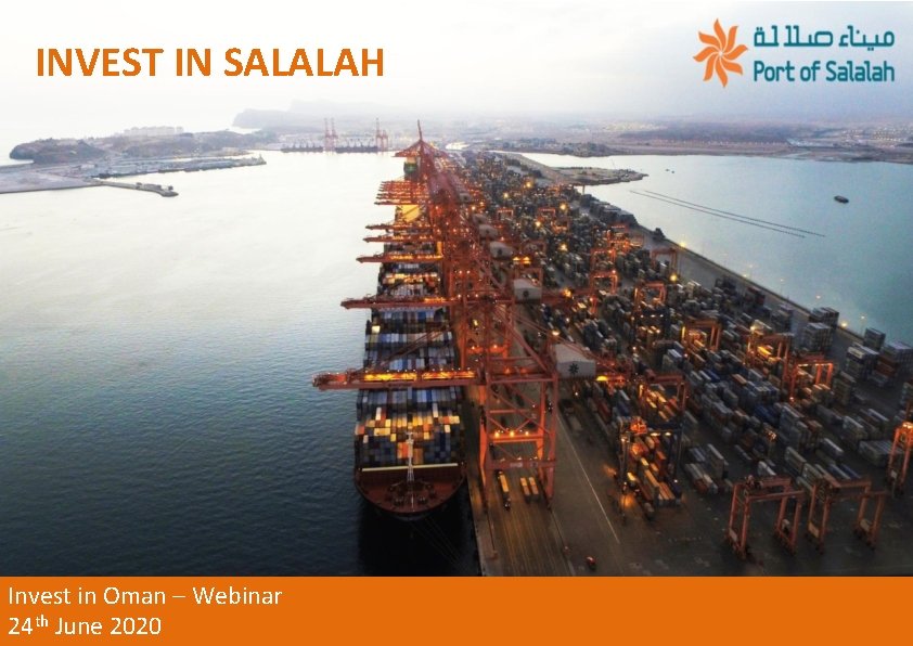 INVEST IN SALALAH Invest in Oman – Webinar 24 th June 2020 