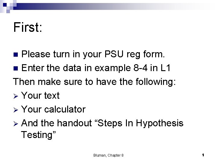 First: Please turn in your PSU reg form. n Enter the data in example