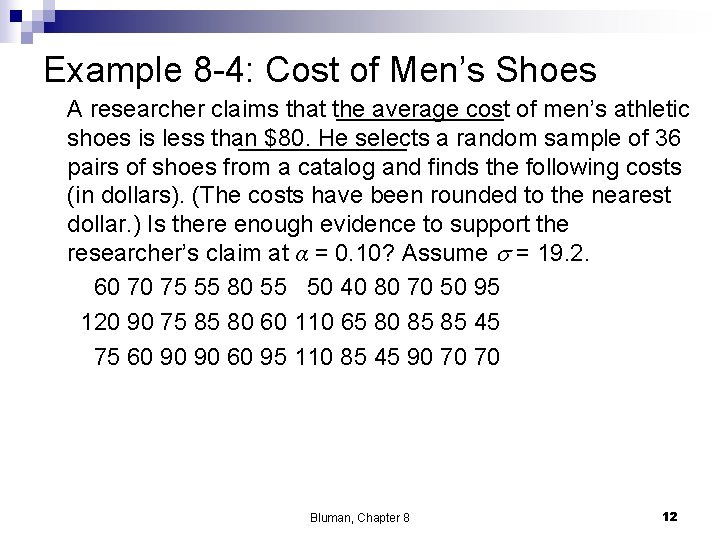 Example 8 -4: Cost of Men’s Shoes A researcher claims that the average cost