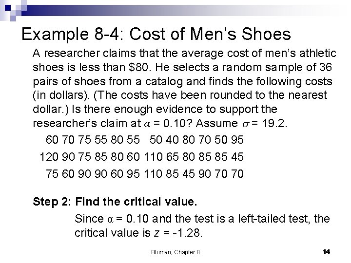 Example 8 -4: Cost of Men’s Shoes A researcher claims that the average cost