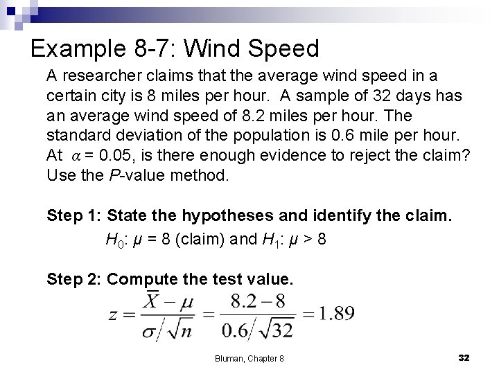 Example 8 -7: Wind Speed A researcher claims that the average wind speed in
