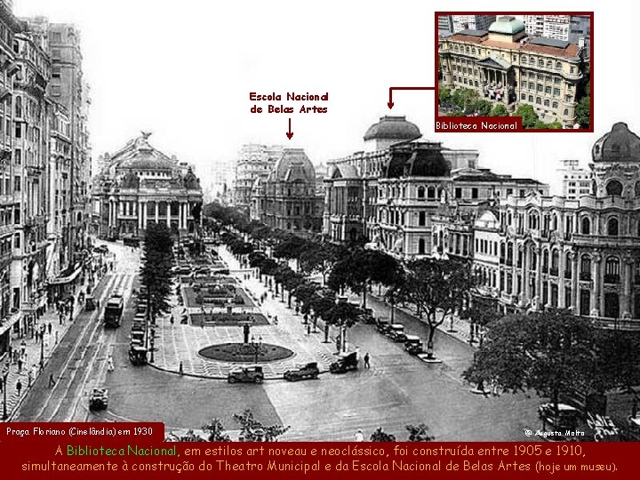 Escola Nacional de Belas Artes Biblioteca Nacional Praça Floriano (Cinelândia) em 1930 @ Augusto Escola Nacional de Belas Artes Biblioteca Nacional Praça Floriano (Cinelândia) em 1930 @ Augusto