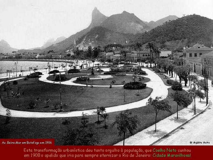 Av. Beira-Mar em Botafogo em 1906 @ Augusto Malta Esta transformação urbanística deu tanto Av. Beira-Mar em Botafogo em 1906 @ Augusto Malta Esta transformação urbanística deu tanto