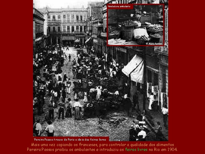 Vendedora ambulante @ Marc Ferrez Pereira Passos trouxe de Paris a ideia das feiras Vendedora ambulante @ Marc Ferrez Pereira Passos trouxe de Paris a ideia das feiras