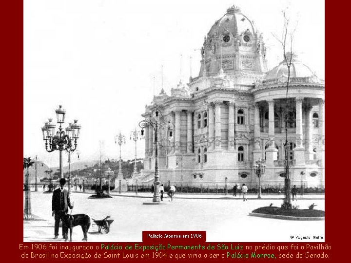 Palácio Monroe em 1906 @ Augusto Malta Em 1906 foi inaugurado o Palácio de Palácio Monroe em 1906 @ Augusto Malta Em 1906 foi inaugurado o Palácio de