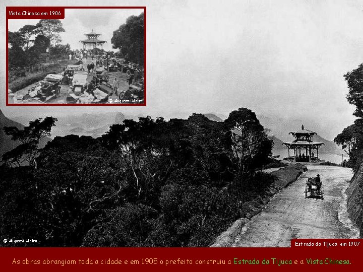 Vista Chinesa em 1906 @ Augusto Malta Estrada da Tijuca em 1907 As obras Vista Chinesa em 1906 @ Augusto Malta Estrada da Tijuca em 1907 As obras