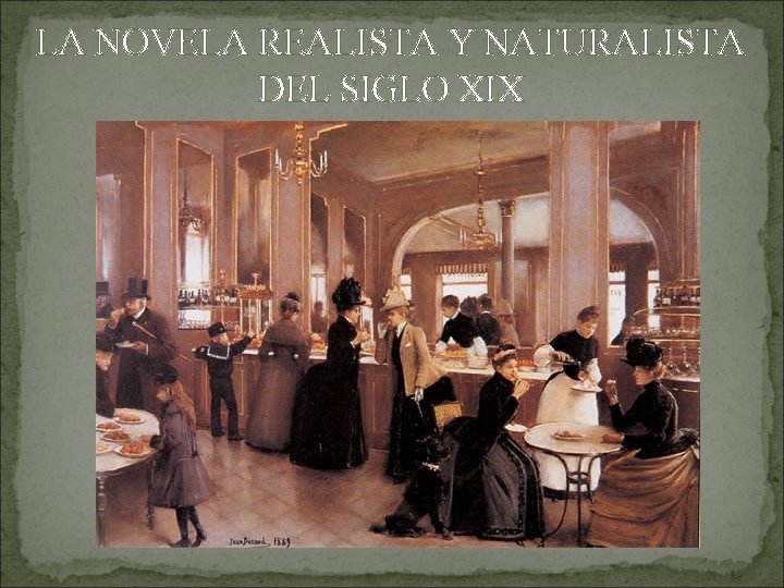 LA NOVELA REALISTA Y NATURALISTA DEL SIGLO XIX 