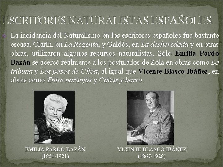 ESCRITORES NATURALISTAS ESPAÑOLES v La incidencia del Naturalismo en los escritores españoles fue bastante