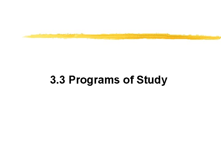 3. 3 Programs of Study 