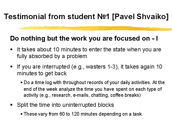 Testimonial from student № 1 [Pavel Shvaiko] Do nothing but the work you are