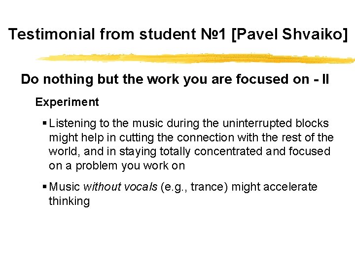 Testimonial from student № 1 [Pavel Shvaiko] Do nothing but the work you are