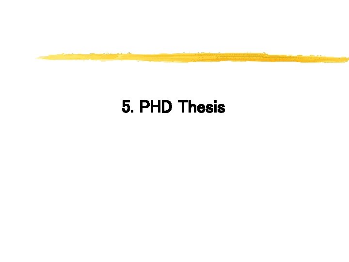 5. PHD Thesis 