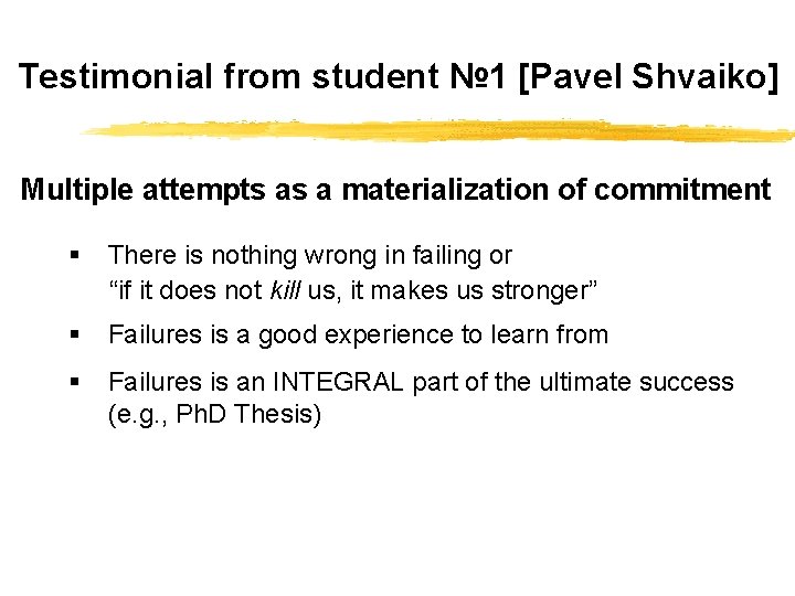 Testimonial from student № 1 [Pavel Shvaiko] Multiple attempts as a materialization of commitment