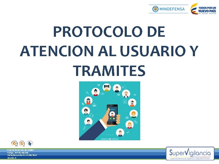 PROTOCOLO DE ATENCION AL USUARIO Y TRAMITES Sistema de Gestión de Calidad Código: PRT-SG-300