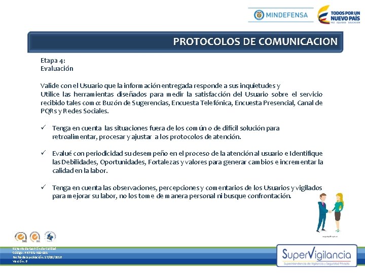 Etapa 4: Evaluación Valide con el Usuario que la información entregada responde a sus