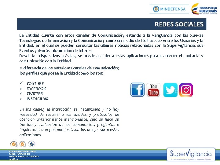 REDES SOCIALES La Entidad Cuenta con estos canales de Comunicación, estando a la Vanguardia