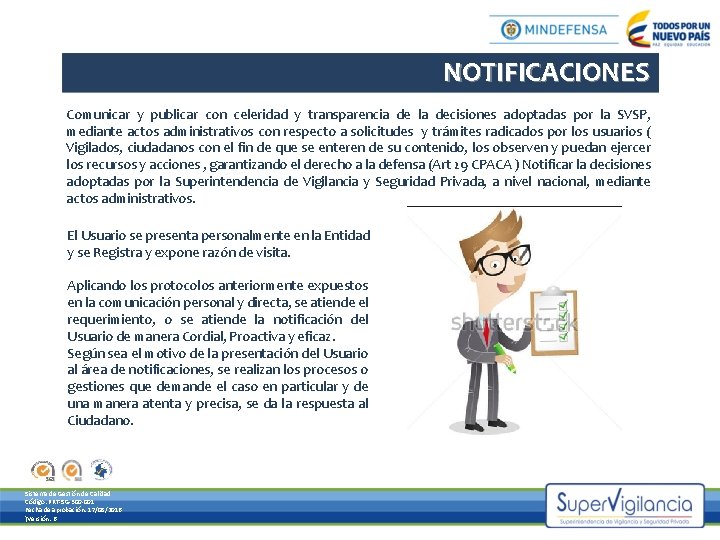 NOTIFICACIONES Comunicar y publicar con celeridad y transparencia de la decisiones adoptadas por la