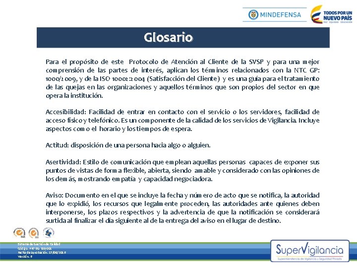 Glosario Para el propósito de este Protocolo de Atención al Cliente de la SVSP