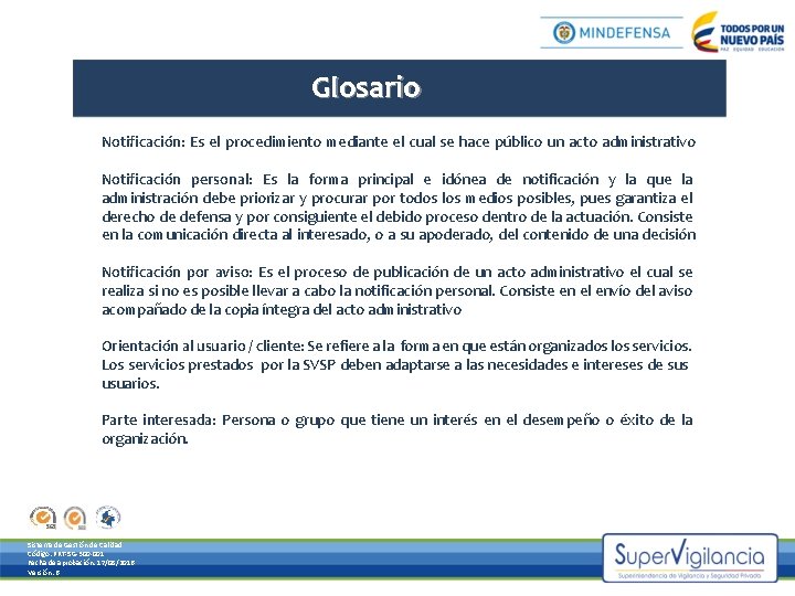 Glosario Notificación: Es el procedimiento mediante el cual se hace público un acto administrativo