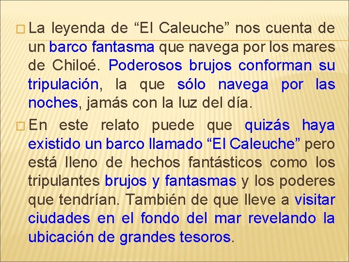 � La leyenda de “El Caleuche” nos cuenta de un barco fantasma que navega � La leyenda de “El Caleuche” nos cuenta de un barco fantasma que navega